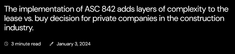 ASC 842 lease vs. buy impact on construction industry