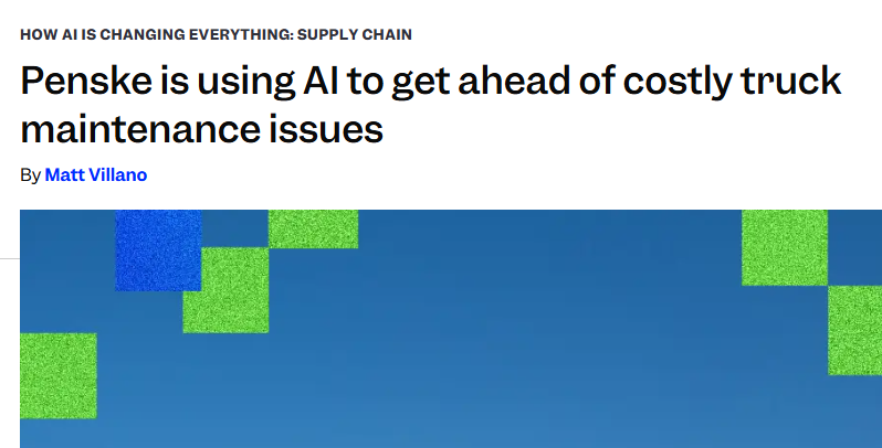 News article headline "Penske is using AI to get ahead of costly truck maintenance issues"